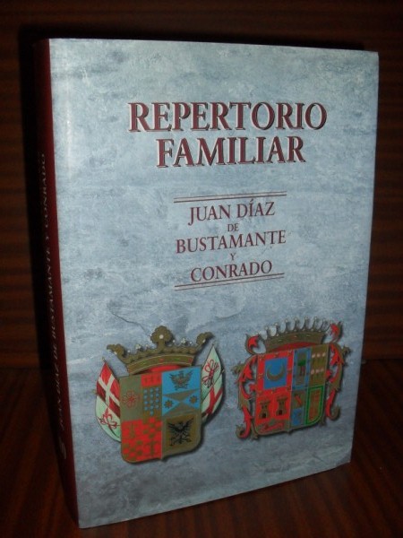 REPERTORIO FAMILIAR. Estudio de las familias Daz de Bustamante, y las de Zulueta.